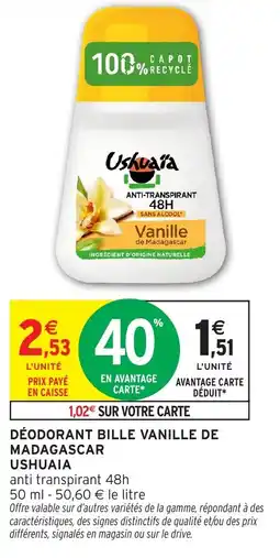 Intermarché Hyper USHUAIA Déodorant bille vanille de Madagascar offre