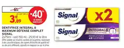 Intermarché Hyper Signal DENTIFRICE INTEGRAL 8 MAXIMUM DÉFENSE COMPLET offre