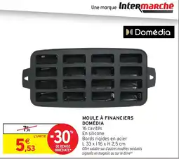 Intermarché Hyper Domédia Moule à financiers offre