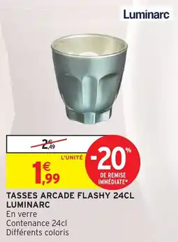 Intermarché Hyper Luminarc Tasses Arcade Flashy offre