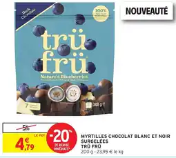 Intermarché Hyper TRÜ FRÜ MYRTILLES CHOCOLAT BLANC ET NOIR offre