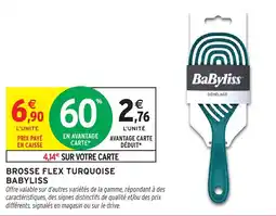 Intermarché Hyper BabyLiss Brosse Flex Turquoise offre