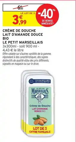 Intermarché Hyper LE PETIT MARSEILLAIS CRÈME DE DOUCHE LAIT D'AMANDE DOUCE BIO offre
