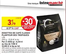 Intermarché Hyper PLANTEUR DES TROPiques DOSETTES DE CAFÉ CLASSIC offre