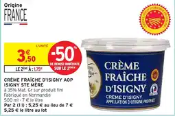 Intermarché Hyper ISIGNY STE MÈRE CRÈME FRAÎCHE D'ISIGNY AOP offre