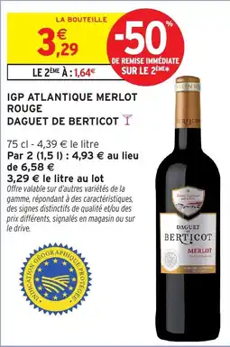 Intermarché Hyper DAGUET DE BERTICOT IGP ATLANTIQUE MERLOT ROUGE offre