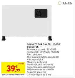 Intermarché Hyper Scholtès CONVECTEUR DIGITAL 2000W offre