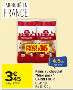 Carrefour Market Carrefour Classic Pains au chocolat offre