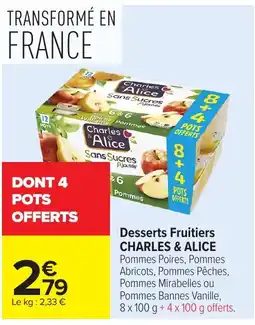 Carrefour Market Charles & Alice Desserts Fruitiers offre
