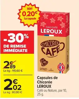 Carrefour Market LEROUX Capsules de Chicorée offre
