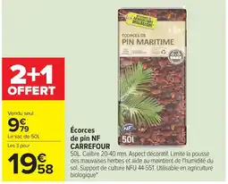 Carrefour Market CARREFOUR Écorces de pin NF offre