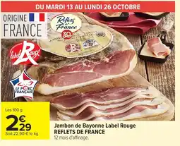 Carrefour Reflets de France Jambon de Bayonne Label Rouge offre