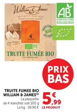 Super U William & James Truite fumée bio offre
