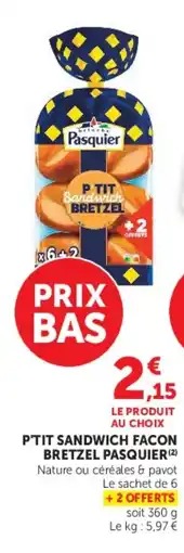 Super U Pasquier P'TIT SANDWICH FACON BRETZEL offre