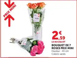 Super U BOUQUET DE 7 ROSES PRIX MINI offre