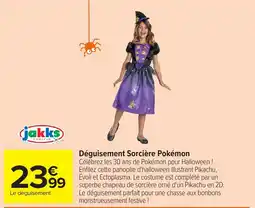 Carrefour jakks Déguisement Sorcière Pokémon offre