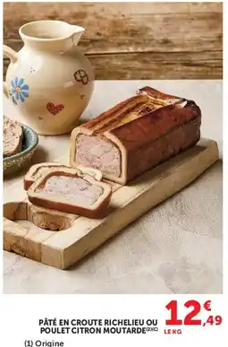 Super U PÂTÉ EN CROUTE RICHELIEU OU POULET CITRON MOUTARDE offre