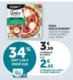 Super U Sodebo Pizza Dolce offre