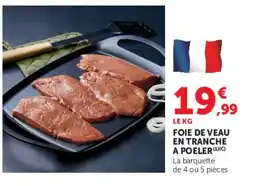 Hyper U FOIE DE VEAU EN TRANCHE A POELER offre