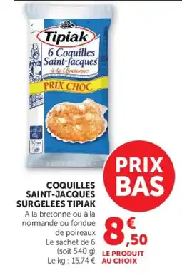 Super U Tipiak Coquilles Saint-Jacques offre