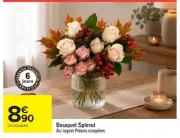 Carrefour Bouquet Splend offre