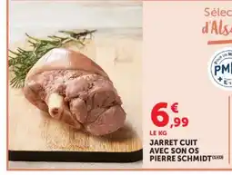 Hyper U PIERRE SCHMIDT JARRET CUIT AVEC SON OS offre