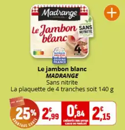 Coccimarket Madrange le jambon blanc offre