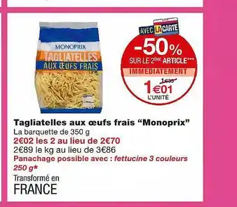 Monoprix Tagliatelles Aux Oeufs Frais offre