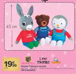 Carrefour L'ÂNE TROTRO Peluche T'choupi et ses amis offre