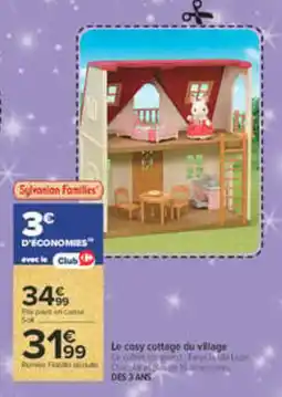Carrefour Sylvanian Families Le cosy cottage du village offre