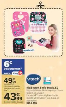 Carrefour Vtech KidSecrets Selfie Music 2.0 offre