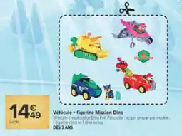Carrefour Dino Pof Véhicule + figurine Mission Dino offre