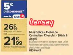 Carrefour Lansay Mini Délices Atelier de Confection Chocolat - Stitch & Angel offre