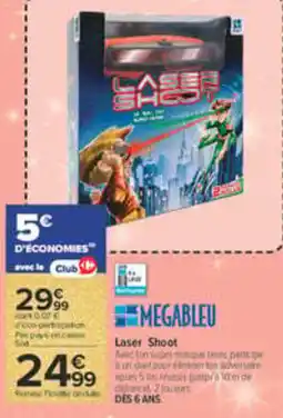 Carrefour MEGABLEU Laser Shoot offre