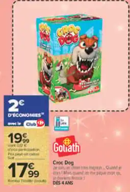 Carrefour Goliath Croc Dog offre