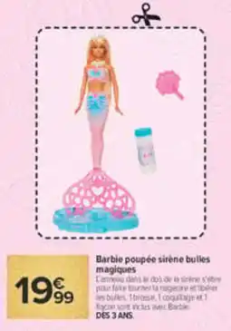 Carrefour Barbie poupée sirène bulles magiques offre