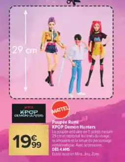 Carrefour MATTEL Poupee Rumi KPOP Demon Hunters offre