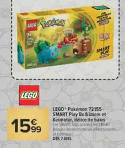 Carrefour LEGO Pokémon 72155 SMART Play Bulbizarre et Keunotor, délice de baies offre