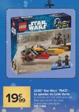 Carrefour LEGO Star Wars Le speeder de Cobb Vanth offre