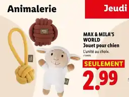 Lidl MAX & MILA'S WORLD Jouet pour chien offre