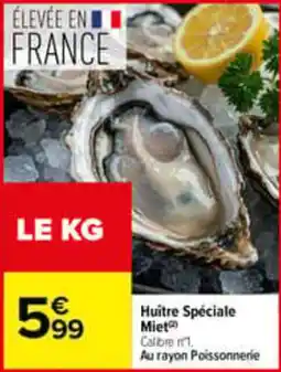 Carrefour Huitre Spéciale Miet offre