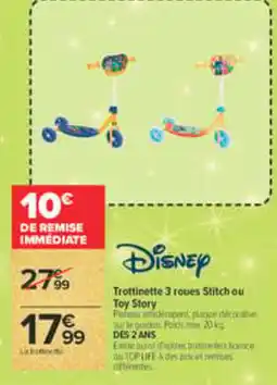 Carrefour Disney trottinette 3 roues stitch ou toy story offre