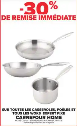 Carrefour Carrefour home les casseroles poeles et tous les woks expert fixe offre