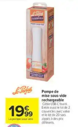 Carrefour La Parfait Pompe de mise sous-vide rechargeable offre