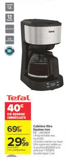 Carrefour Tefal Cafetière filtre Equinox inox offre