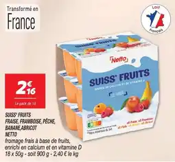 Netto Netto SUISS' FRUITS offre