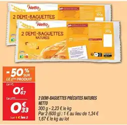 Netto Netto 2 demi-baguettes natures offre