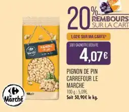 Match Carrefour Le Marché Pignon de pin offre
