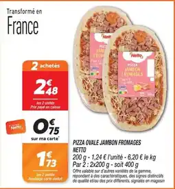 Netto Netto Pizza ovale jambon fromages offre