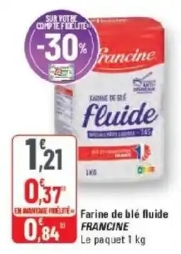 G20 Francine Farine de blé fluide offre